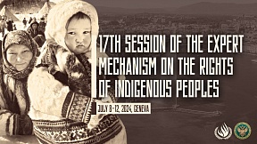 STATEMENT by Igor Barinov at the 17th Session of the Expert Mechanism on the Rights of Indigenous Peoples STATEMENT by Igor Barinov at the 17th Session of the Expert Mechanism on the Rights of Indigenous Peoples