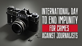 International Day to End Impunity for Crimes Against Journalists International Day to End Impunity for Crimes Against Journalists