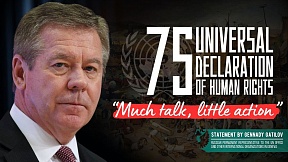 Ambassador Gennady Gatilov on the 75th anniversary of the adoption of the Universal Declaration of Human Rights Ambassador Gennady Gatilov on the 75th anniversary of the adoption of the Universal Declaration of Human Rights