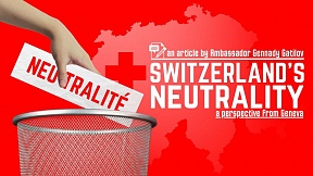 Article by Ambassador Gennady Gatilov "Switzerland’s neutrality. A perspective from Geneva"