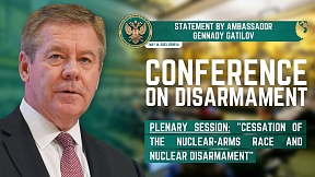 STATEMENT by Ambassador Gennady Gatilov at the Conference on Disarmament. 16.05.2023 STATEMENT by Ambassador Gennady Gatilov at the Conference on Disarmament. 16.05.2023